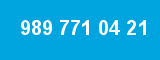989 771 04 21 989 771 04 21